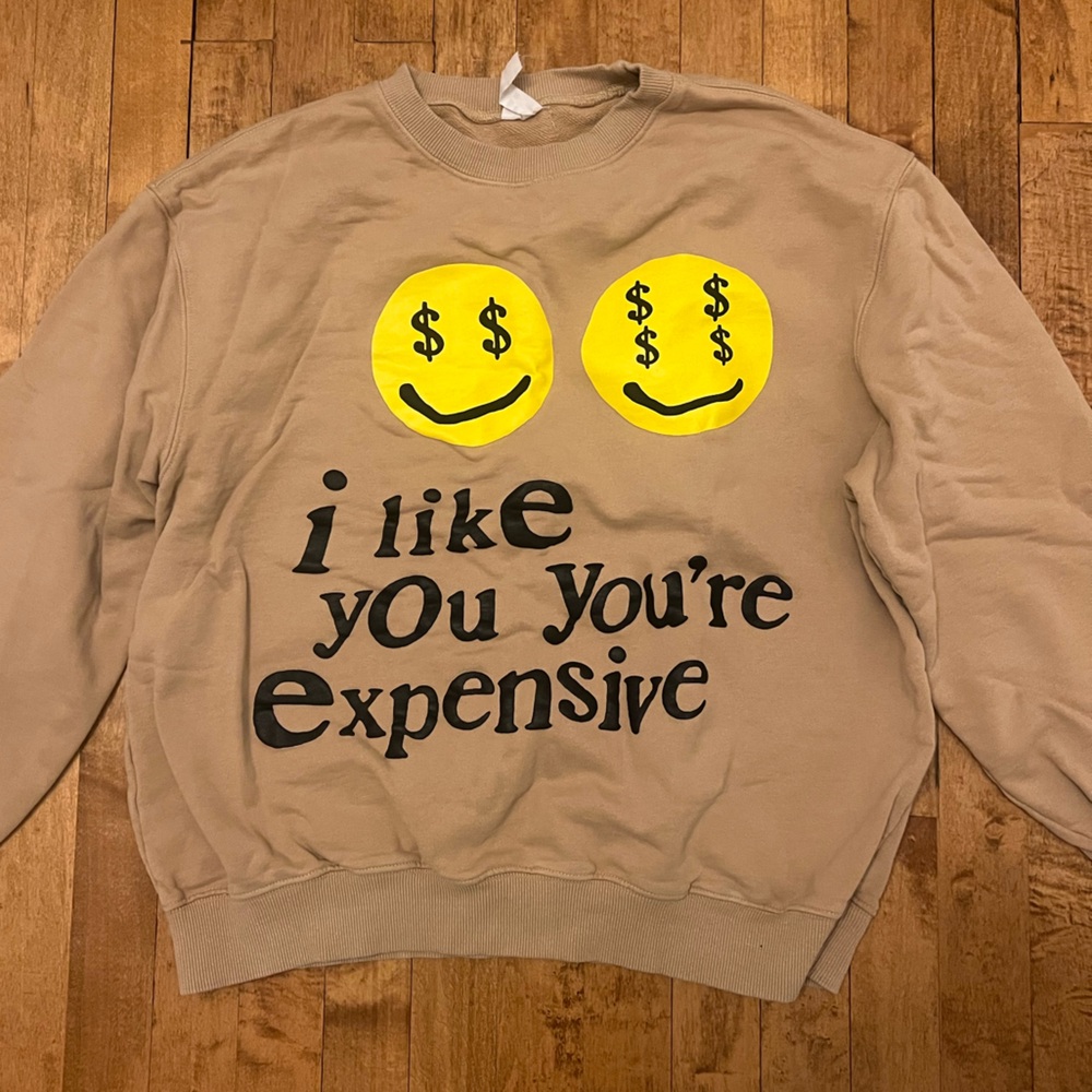 I like you you’re expensive crew neck